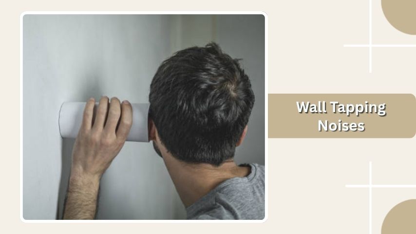 Wall Tapping Noises
